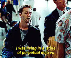 Edward Norton perpetual deja vu