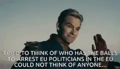 Homelander Thinks of Who Has Balls to Arrest EU Politicians