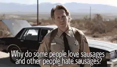 Sheriff Ed Harris sausages question
