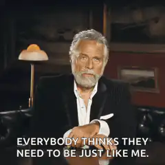 The Most Interesting Man Says Everybody Thinks They Need To Be Just Like Me