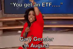 Oprah You Get an ETF Gary Gensler