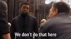 T'Challa We Don't Do That Here