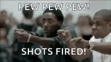 Pew Pew Pew Shots Fired
