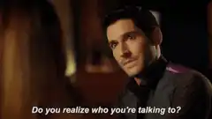 Tom Ellis Lucifer Do You Realize Who You're Talking To