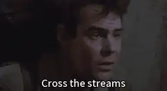 Cross the streams