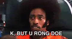 K, But U Rong Doe