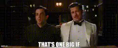 That's One Big If