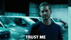 Paul Walker trust me