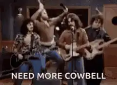Need More Cowbell