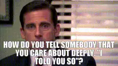 Michael Scott how do you tell somebody you care