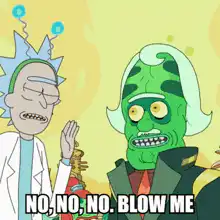 Rick and Morty No No No Blow Me