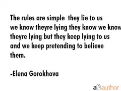 The rules are simple they lie to us quote