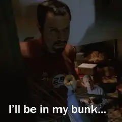 I'll be in my bunk