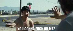shirtless guy you gonna fuck on me