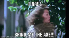 Tina Bring Me The Axe