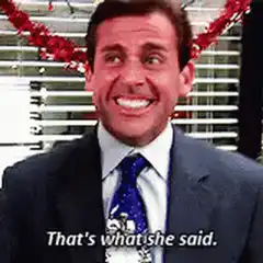 Michael Scott That's What She Said