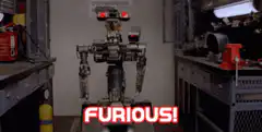 Robot getting furious, livid, perturbed