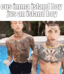cus imma island boy jus an island boy