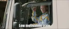 Low motivation train