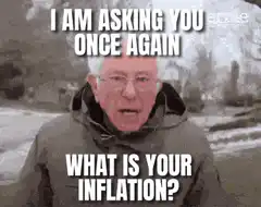Bernie Sanders asking what is your inflation