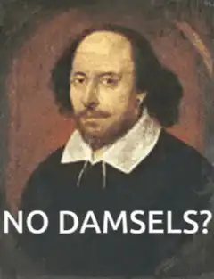 William Shakespeare no damsels