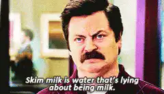 Ron Swanson skim milk is water lying about being milk