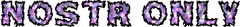 NOSTR ONLY text