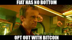 Fiat Has No Bottom Opt Out With Bitcoin
