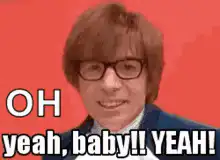 Austin Powers OH yeah baby