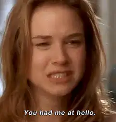 You Had Me At Hello