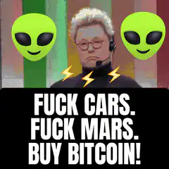 Fuck Cars Fuck Mars Buy Bitcoin Elon Musk