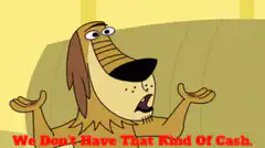 Courage the Cowardly Dog No Cash