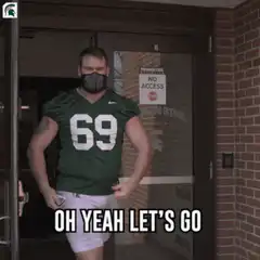 Michigan State football player says oh yeah let's go