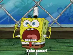 SpongeBob screaming take cover