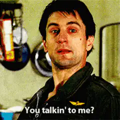 You talkin' to me? Travis Bickle