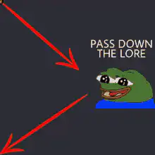 Pepe Pass Down The Lore