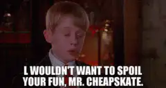 Kevin McCallister calls Mr. Cheapskate