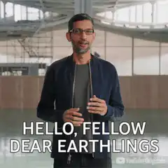 Sundar Pichai Hello Fellow Dear Earthlings