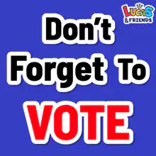 Don't Forget To Vote
