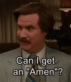 Ron Burgundy Can I Get an Amen