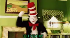 Cat in the Hat OH YEAH