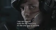 Nuke the site from orbit
