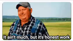 It ain't much but it's honest work bitcoin