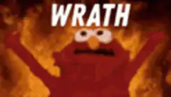 Elmo surrounded by fire with text WRATH