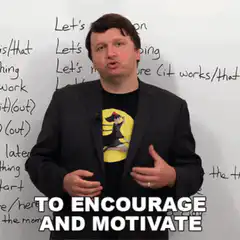 Man shrugs with text to encourage and motivate