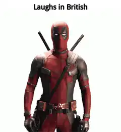 Deadpool Laughs in British