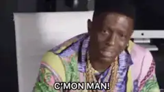 C'mon Man! Reaction GIF