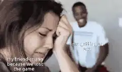 friend crying lost game me getting ace