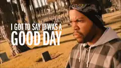 Ice Cube Good Day meme