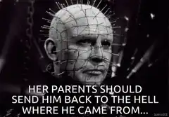 Pinhead Her Parents Should Send Him Back To The Hell